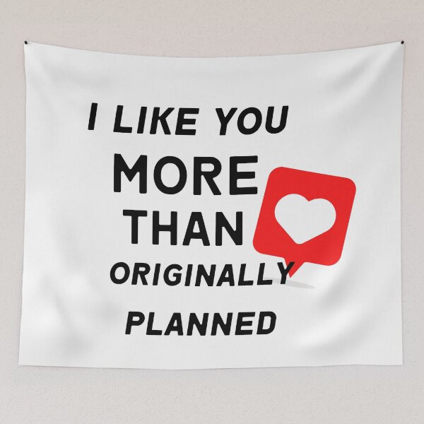 Item preview, I Like You More Than Originally Planned designed and sold by Martin-bivert.