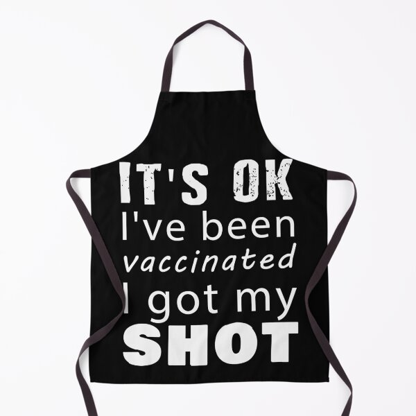 Item preview, it's ok I've been vaccinated I got my shot Funny designed and sold by salem19902.
