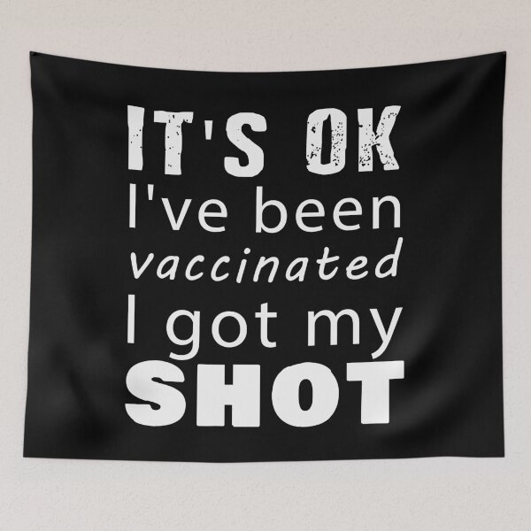 Item preview, it's ok I've been vaccinated I got my shot Funny designed and sold by salem19902.
