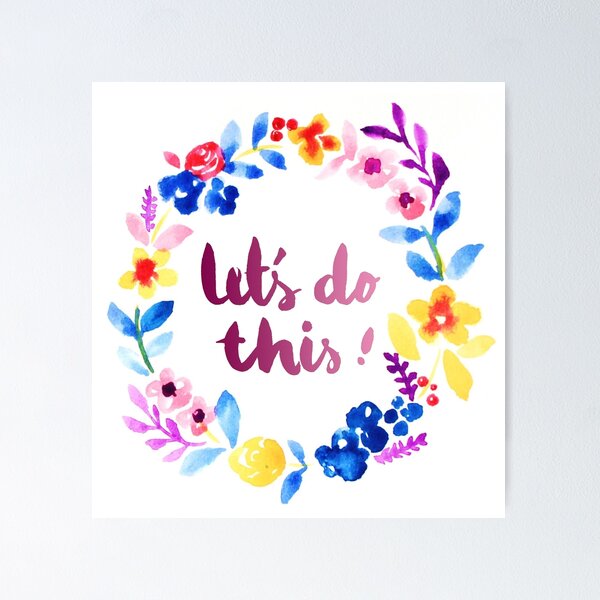 Let's Do This Watercolor Brush Lettering Flowers Poster