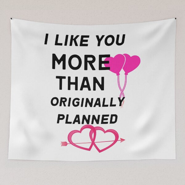 Item preview,  I Like You More Than Originally Planned designed and sold by Martin-bivert.