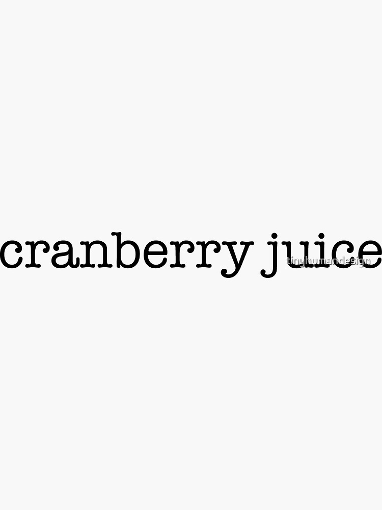 "Cranberry Juice Statement Tik Tok fruit juice" Sticker by