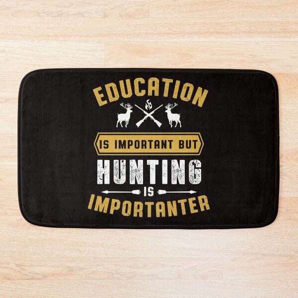 Item preview, education Is Important But Hunting Is Importanter funny education outdoor nature deer hunting lover   designed and sold by Majesticoo.