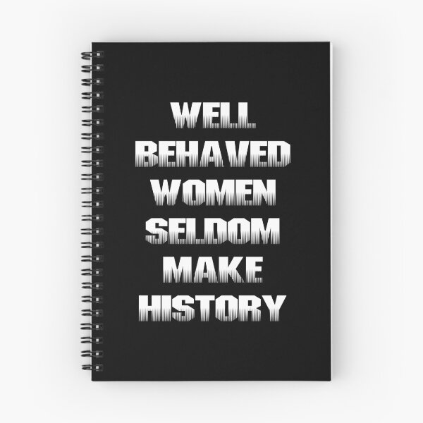 Item preview, Well Behaved Women Seldom Make History designed and sold by jijithedesigner.