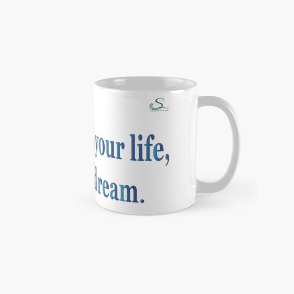 Don´t dream your life,... Tasse (Standard)