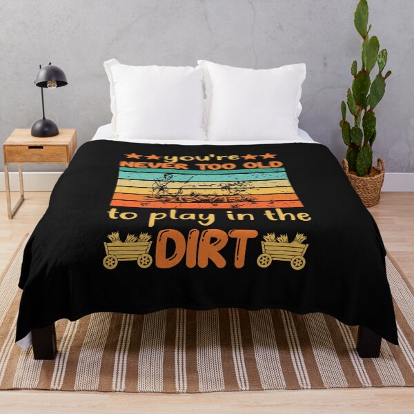 Item preview, You're Never Too Old To Play In The Dirt designed and sold by mteehut.