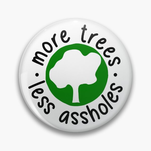 Item preview, More Trees, Less Assholes designed and sold by RixzStuff.