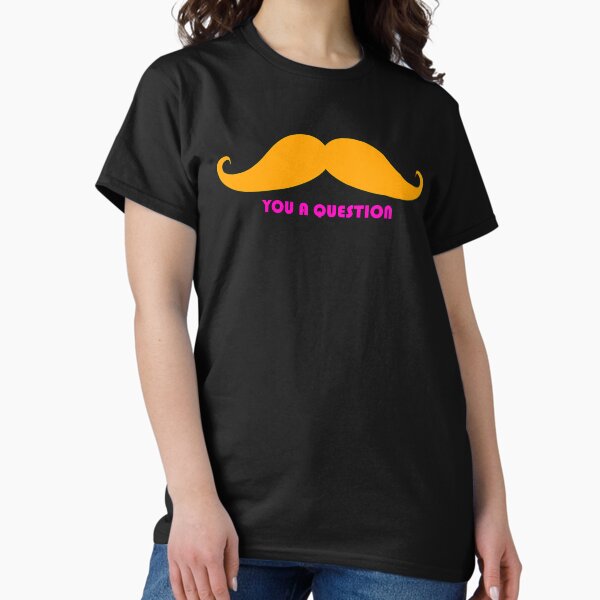 Mustache You a Question Classic T-Shirt