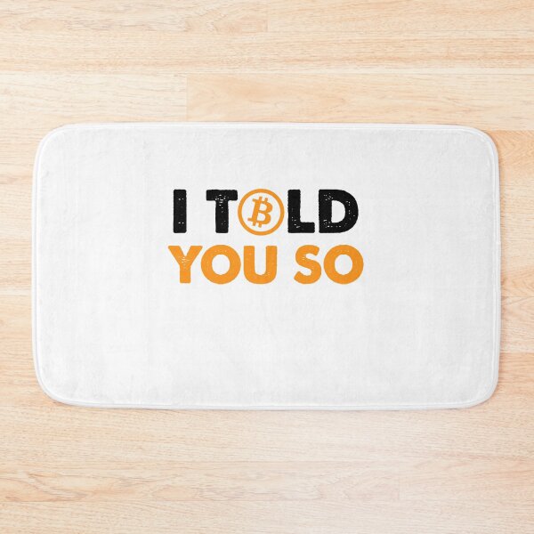 Item preview, I Told You So Bitcoin Funny designed and sold by Amineharoni.
