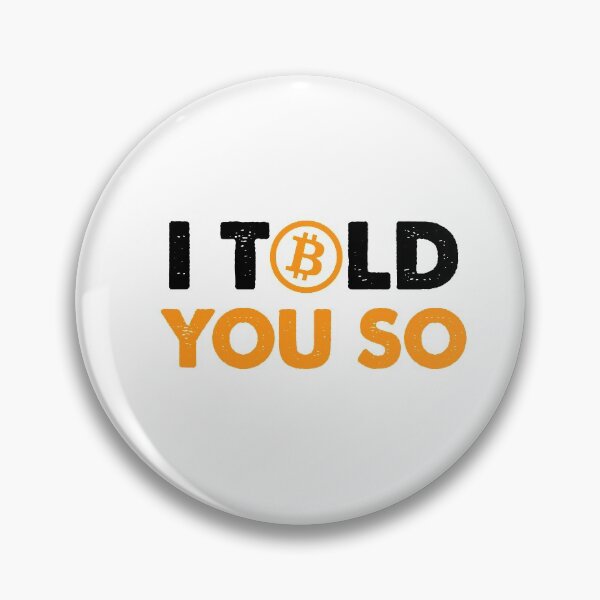 Item preview, I Told You So Bitcoin Funny designed and sold by Amineharoni.