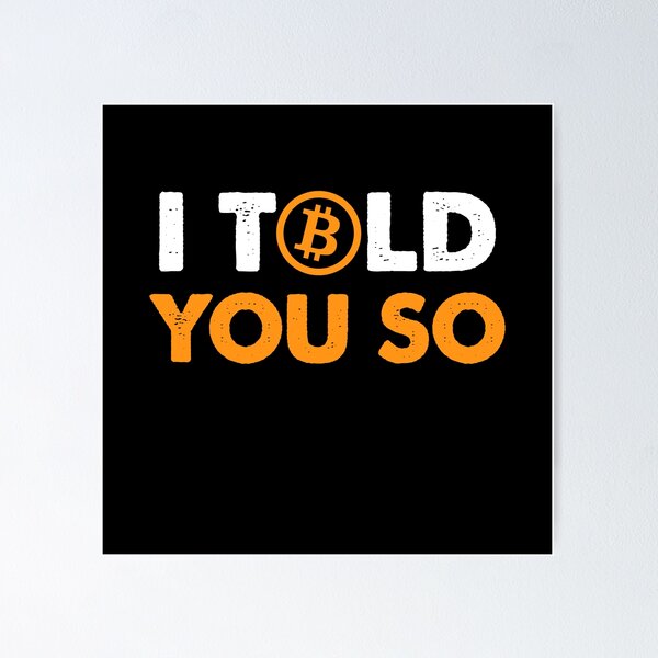 Artikelvorschau, Ich habe es dir gesagt, Bitcoin ist lustig entworfen und verkauft von Amineharoni.