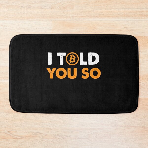 Item preview, I Told You So Bitcoin Funny designed and sold by Amineharoni.