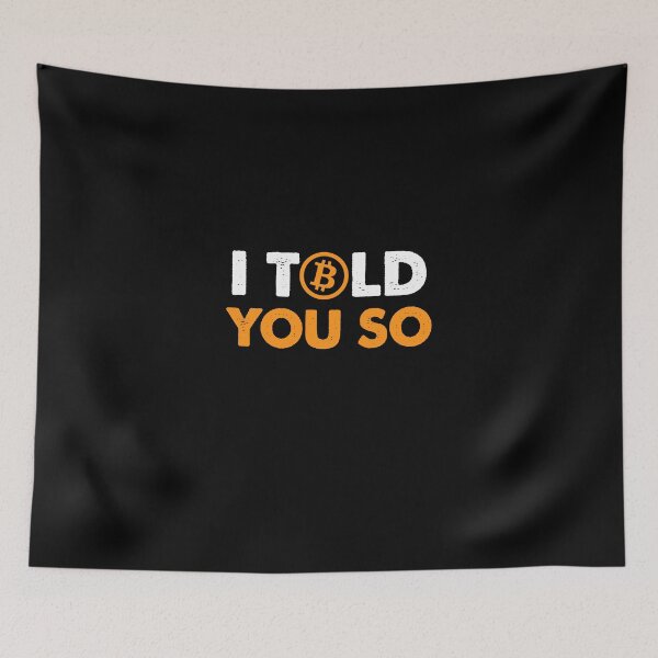 Item preview, I Told You So Bitcoin Funny designed and sold by Amineharoni.