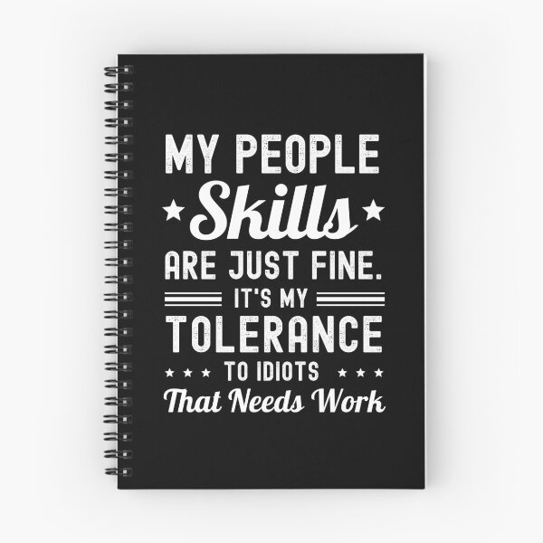 Item preview, My People Skills Are Fine It s My Tolerance To Idiots That Needs Work designed and sold by ohmier.