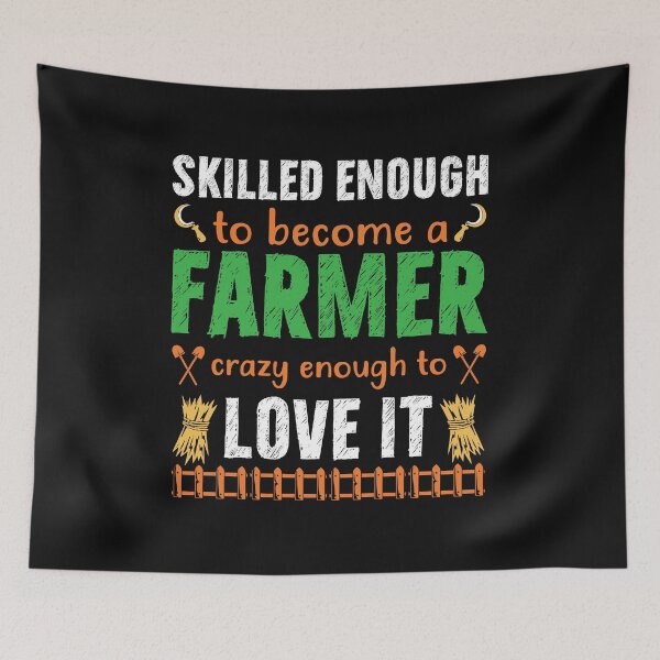 Item preview, Skilled Enough To Become A Farmer Crazy Enough To Love It designed and sold by mteehut.