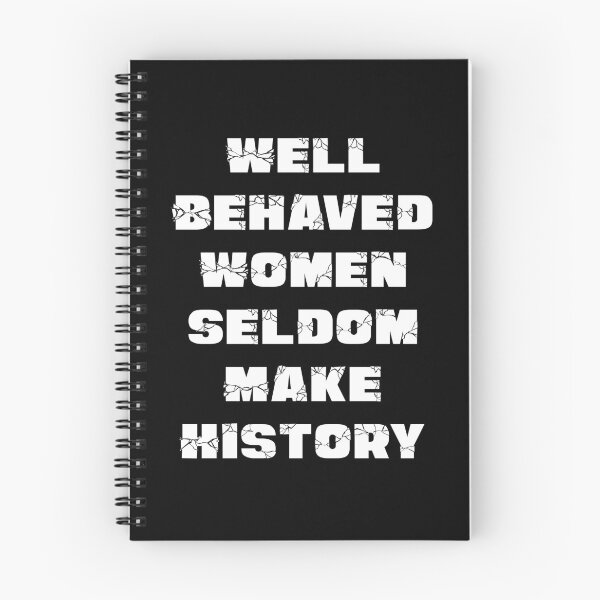 Item preview, Well Behaved Women Seldom Make History designed and sold by jijithedesigner.