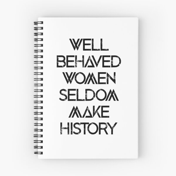 Item preview, Well Behaved Women Seldom Make History designed and sold by jijithedesigner.