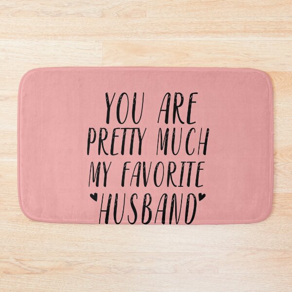 Item preview, YOU ARE PRETTY MUCH MY FAVORITE HUSBAND designed and sold by Heddar Badreddine.