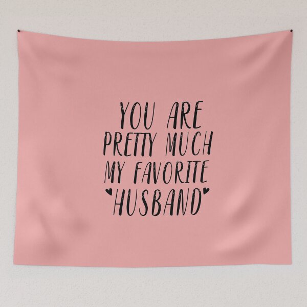 Item preview, YOU ARE PRETTY MUCH MY FAVORITE HUSBAND designed and sold by Heddar Badreddine.