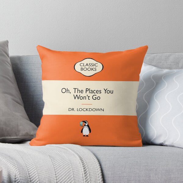 Oh, The Places You Wont Go - Dr. Lockdown Throw Pillow