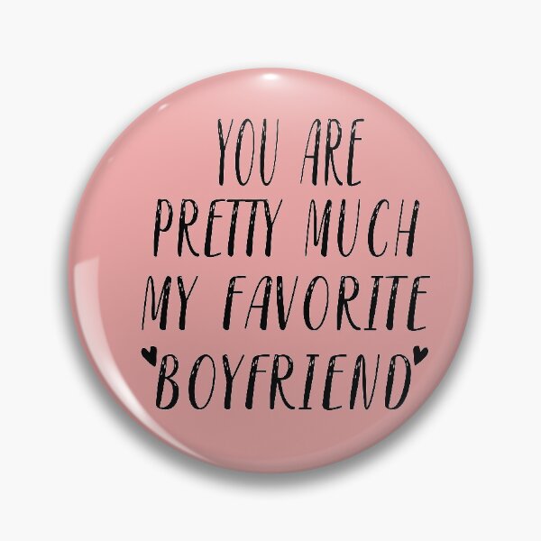Item preview, YOU ARE PRETTY MUCH MY FAVORITE BOYFRIEND designed and sold by Heddar Badreddine.