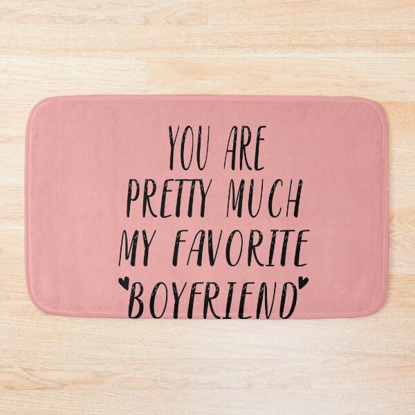 Item preview, YOU ARE PRETTY MUCH MY FAVORITE BOYFRIEND designed and sold by Heddar Badreddine.