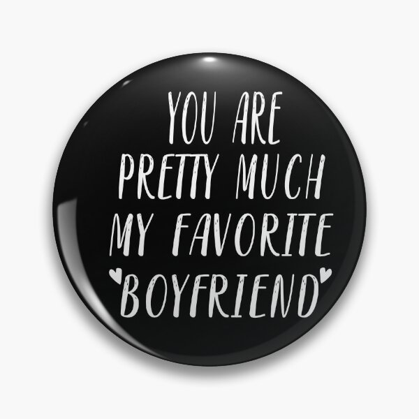 Item preview, YOU ARE PRETTY MUCH MY FAVORITE BOYFRIEND designed and sold by Heddar Badreddine.