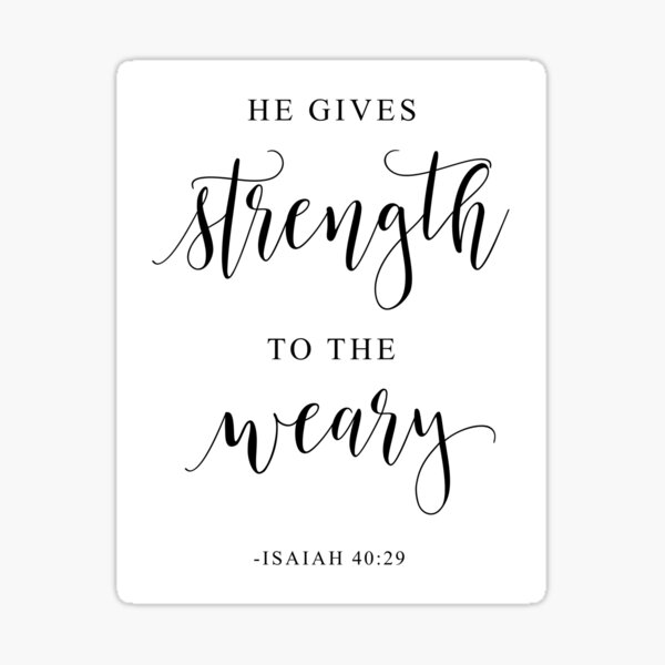 Item preview, He Gives Strength To The Weary, Isaiah 40:29, Bible Verse designed and sold by aenaonartwork.
