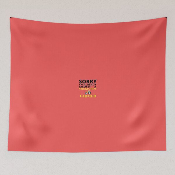Item preview, Sorry I'm Already Taken By A Smoken Hot Farmer designed and sold by Dioryy.