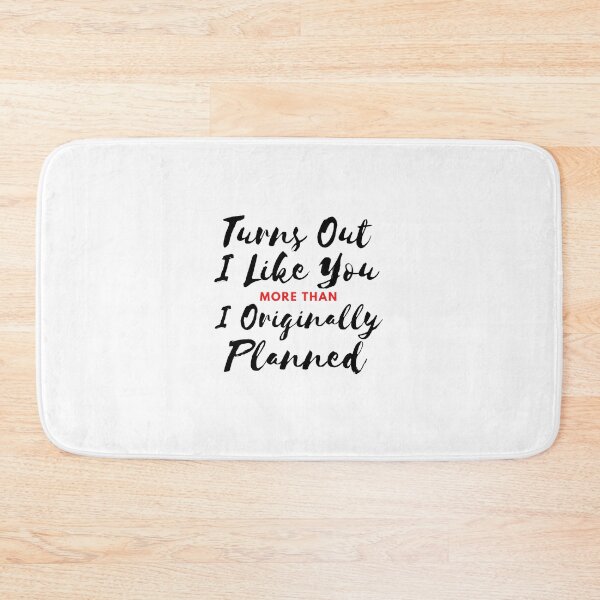 Item preview, i like you more than originally planned designed and sold by JocelynCrafts.
