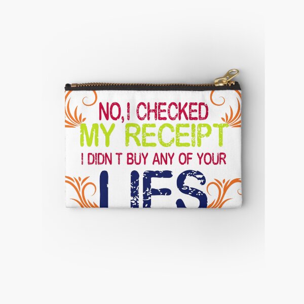 Item preview, No I Checked My Receipt, No-I-Checked-My-Receipt-Funny designed and sold by seritik.