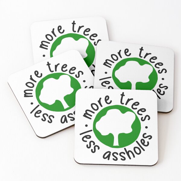 Item preview, More Trees, Less Assholes designed and sold by RixzStuff.