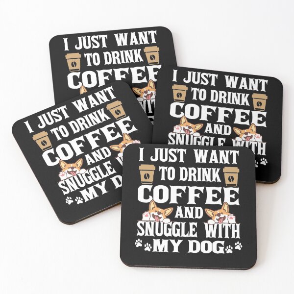 Item preview,  I Just Want to Drink Coffee and Snuggle with My Dog designed and sold by ADAMYASS.