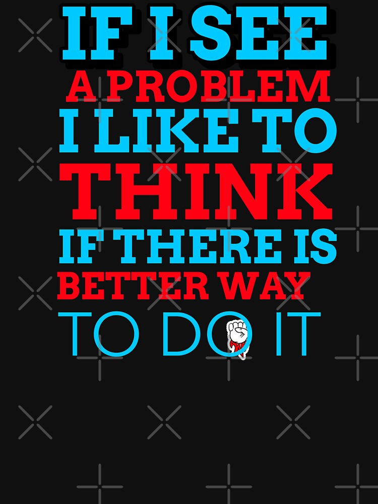 "Mark Rober Quote If I see a problem I like to think if there is