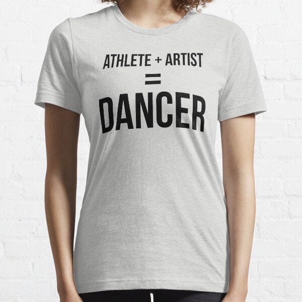 Athlete Artist Dancer Essential T-Shirt