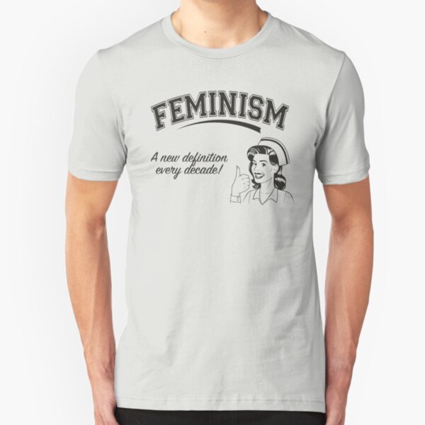 Feminism - A New Definition Every Decade Slim Fit T-Shirt