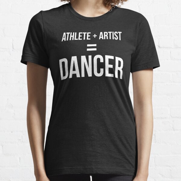 Athlete Artist Dancer Essential T-Shirt