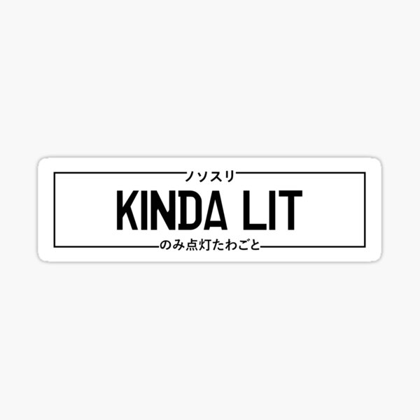 "kinda lit" Sticker