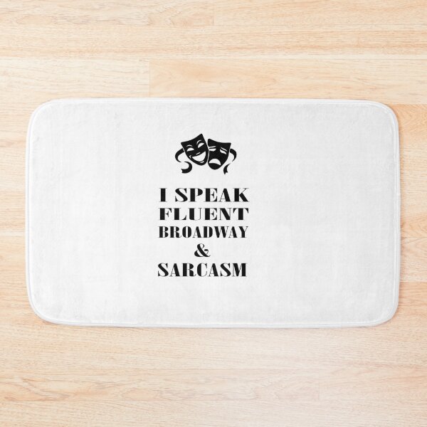 Item preview, Copy of I Speak Fluent Broadway and Sarcasm designed and sold by yoyodsing15.
