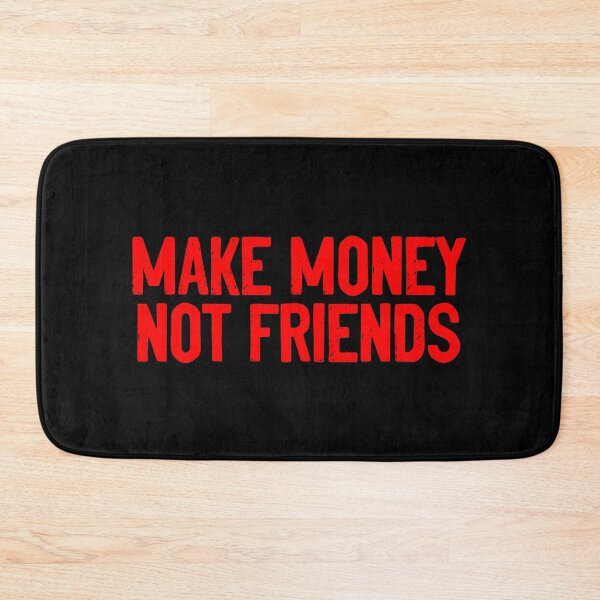 Item preview, Make Money Not Friends Motivation designed and sold by Sour Soul.