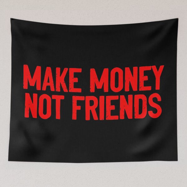 Item preview, Make Money Not Friends Motivation designed and sold by Sour Soul.