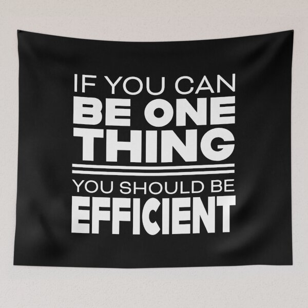Item preview, If You Can Be One Thing Be Efficient designed and sold by Eye on the Blueline.