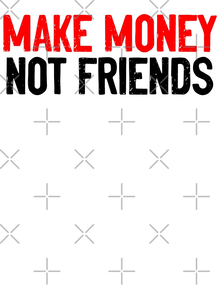 Make Money Not Amigos - Motivational Gift Tank Top