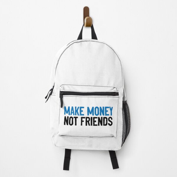 Item preview, Make Money Not Friends Slogan designed and sold by Sour Soul.