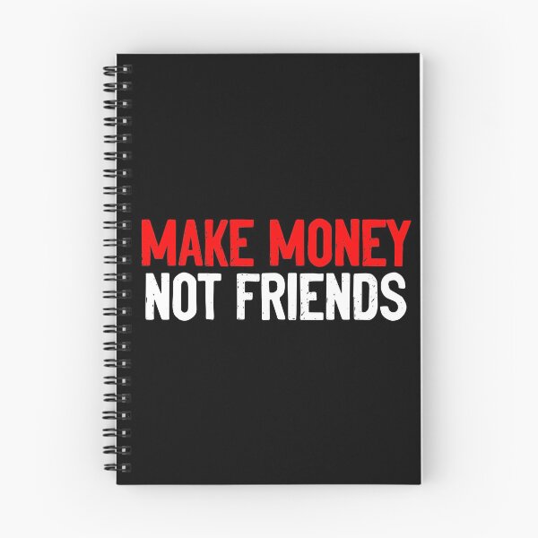Item preview, Make Money Not Friends Life Quote designed and sold by Sour Soul.
