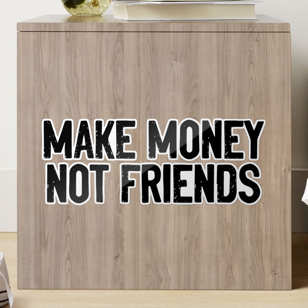 Make money not memes Sticker for Sale by inkonyx