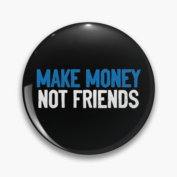 Item preview, Make Money Not Friends Motivational Quote designed and sold by Sour Soul.