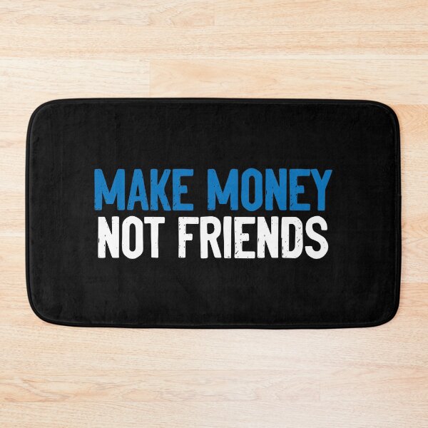 Item preview, Make Money Not Friends Motivational Quote designed and sold by Sour Soul.