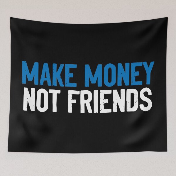 Item preview, Make Money Not Friends Motivational Quote designed and sold by Sour Soul.