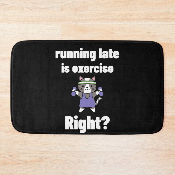 Item preview, Running Late is Exercise Right?, Always Late designed and sold by DiscGolfTees.